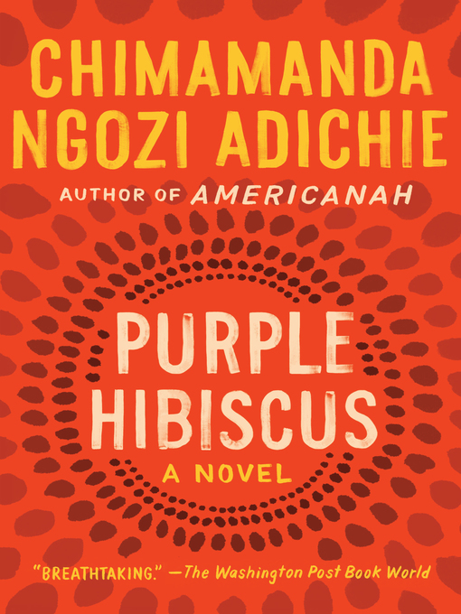 Title details for Purple Hibiscus by Chimamanda Ngozi Adichie - Available